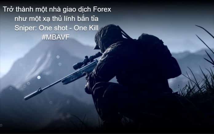 tro-thanh-mot-nha-giao-dich-forex-nhu-mot-xa-thu-linh-ban-tia-sniper-one-shot-one-kill